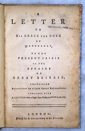 A Letter to His Grace the Duke of N********, on the Present Crisis in the Affairs of Great Britai...