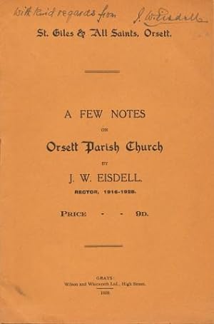 St. Giles & All Saints, Orsett. A Few Notes On Orsett Parish Church By J. W. Eisdell, Rector, 191...