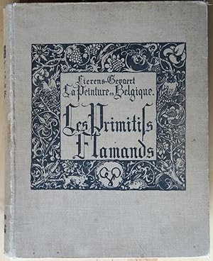 Les primitifs flamands. Tome 1 : Les créateurs de l'art flamand et les maîtres du XVè siècle. Eco...
