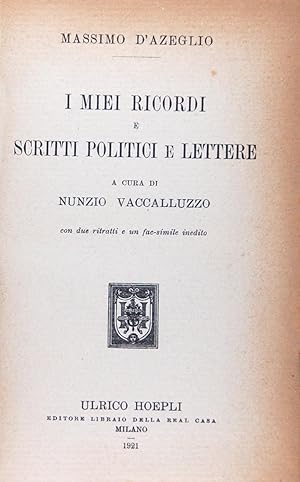 I miei ricordi e Scritti politici e Lettere