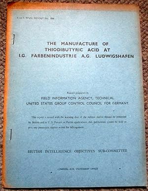 FIAT Final Report No. 946. THE MANUFACTURE OF THIODIBUTYRIC ACID AT I.G. FARBENINDUSTRIE A.G. LUD...