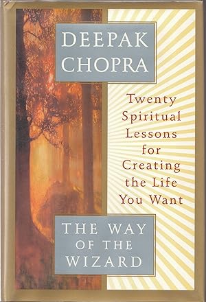 The Way of the Wizard : Twenty Spiritual Lessons for Creating the Life You Want