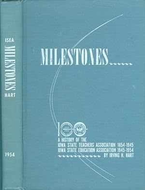 Milestones: A History of the Iowa State Teachers' Association 1854-1945, Iowa State Education Ass...