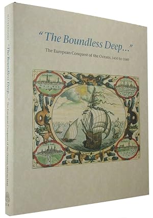 THE BOUNDLESS DEEP: The European conquest of the oceans, 1450 to 1840