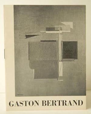 GASTON BERTRAND. Catalogue de lexposition Gaston Bertrand chez Colette Allendy du 30 octobre au ...