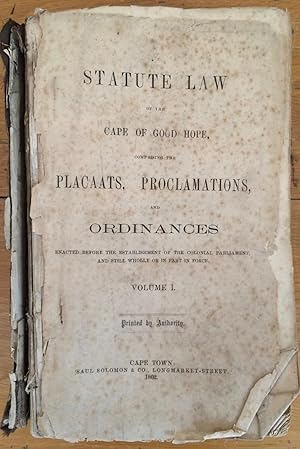 Statute law of the Cape of Good Hope, comprising the placaats, proclamations, and ordinances, ena...