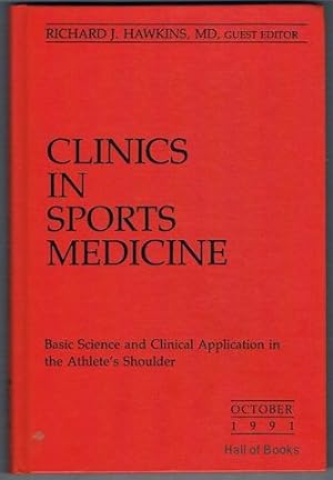 Clinics In Sports Medicine: Basic Science And Clinical Application In The Athlete's Shoulder. Vol...