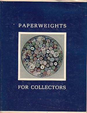 Paperweights for Collectors: An Illustrated History and Identification Guide for Antique and Mode...