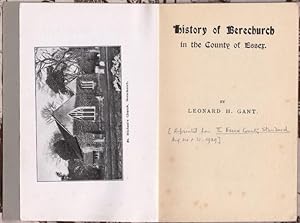 History of Berechurch in the County of Essex. By Leonard H. Gant.