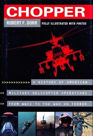 Chopper: A History of America Military Helicopter Operators from WWII to the War on Terror