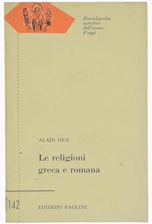 LE RELIGIONI GRECA E ROMANA.: