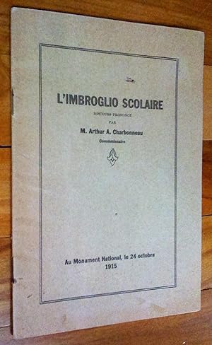 L'Imbroglio scolaire. Discours prononcé au Monument national, le 24 octobre 1915