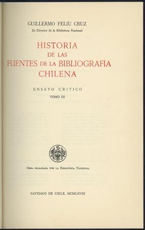 Historia de las fuentes de la bibliografía Chilena. Ensayo critico. Tomo III