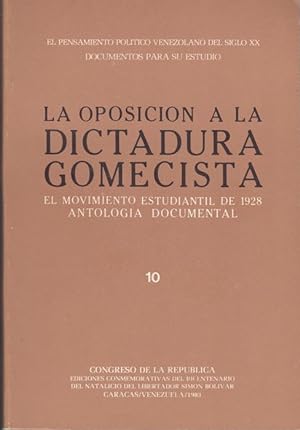 La Oposicion a la Dictadura Gomecista. El Movimiento Estudiantil de 1928 Antologia Documental [wi...