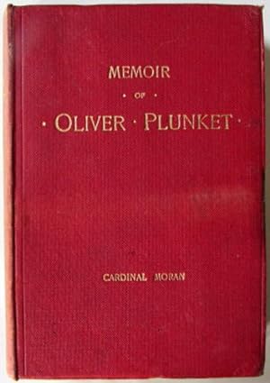 Memoir of the Ven. Oliver Plunket Archbishop of Armagh and Primate of All of Ireland Who Suffered...