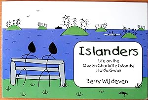 Islanders. Life on the Queen Charlotte Islands/Haida Gwaii