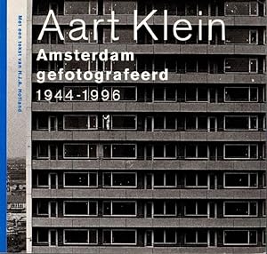 Aart Klein: Amsterdam Gefotografeerd 1944-1996