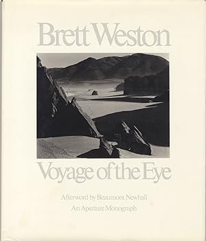 BRETT WESTON: VOYAGE OF THE EYE Afterword by Beaumont Newhall.