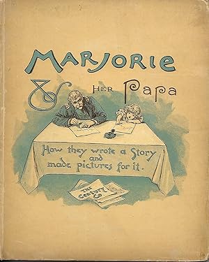 Marjorie & Her Papa: How They Wrote a Story and Made Pictures For It