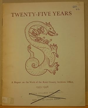 Twenty-five years: A report on the work of the Kent County Archives Office, 1933-1958