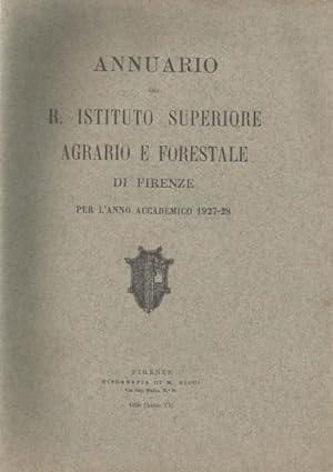 Annuario del R. Istituto Superiore Agrario e Forestale di Firenze per l'Anno Accademico 1927  28.