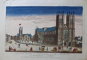 Vue de l'Abbaye de Westminster, et de l'Eglise de S.te Marguerite, a Londres.