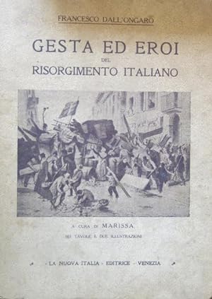 Gesta ed eroi del Risorgimento italiano.