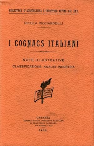 I Cognacs italiani. Note illustrative. Classificazione - Analisi - Industria.