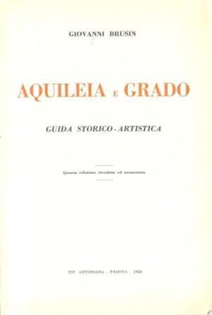 Aquileia e Grado. Guida storico  artistica.