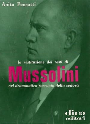 La restituzione dei resti di Mussolini nel drammatico racconto della vedova.