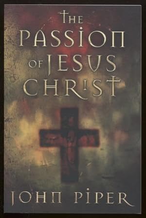 The Passion of Jesus Christ Fifty Reasons Why He Came to Die
