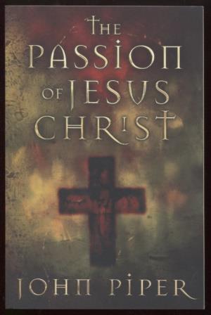 The Passion of Jesus Christ Fifty Reasons Why He Came to Die