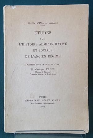 Etudes sur l'Histoire Administrative et Sociale de l'Ancien Régime