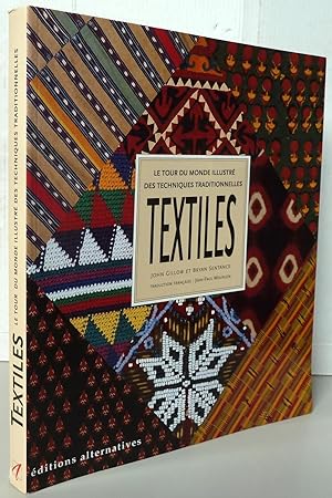 Textiles le tour du monde illustré des techniques traditionnelles