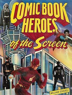Comic Book Heroes Of The Screen