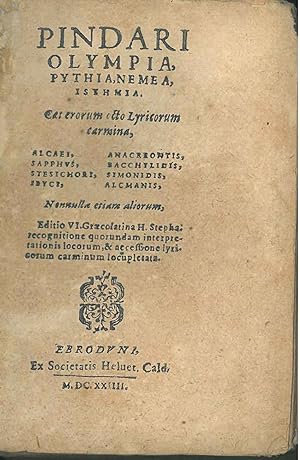 Pindari Olympia, Pythia, Nemea, Isthmia. Caeterorum octo lyricorum carmina, Alcaei, Sapphus, Stes...