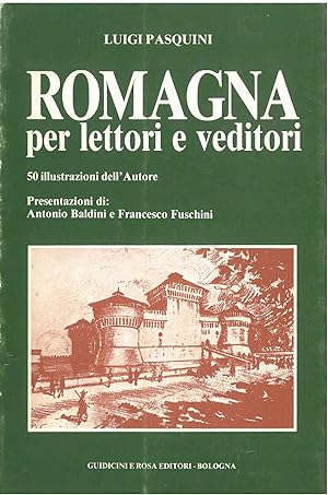 Romagna per lettori e veditori. Presentazioni di A. Baldini e F. Fuschini
