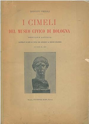 I cimeli del museo civico di Bologna (sezione antica) illustrati di note sui popoli che abitarono...