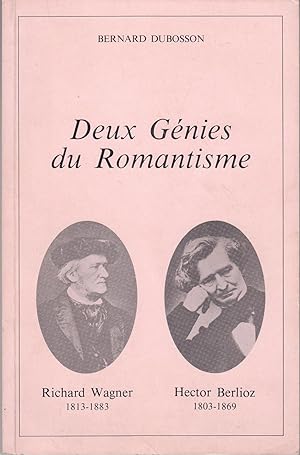 R. Wagner et H. Berlioz Deux Génies du Romantisme