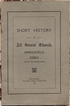 Short History Of All Saints' Church, Springfield, Essex (With Illustrations).