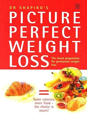 Picture Perfect Weight Loss : The Visual Programme For Permanent Weight Loss :