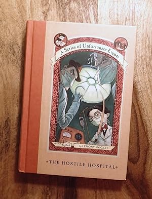 THE HOSTILE HOSPITAL Book 8 of (A Series of Unfortunate Event