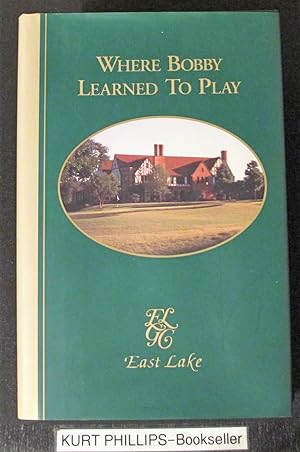 Where Bobby Learned to Play East Lake (Signed Copy)