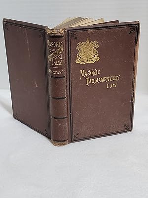 Masonic Parliamentary Law or, Parliamentary Law Applied To The Government of Masonic Bodies