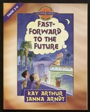 Fast-Forward to the Future : Daniel 7-12