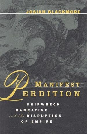 Manifest Perdition Shipwreck Narrative And The Disruption Of Empire