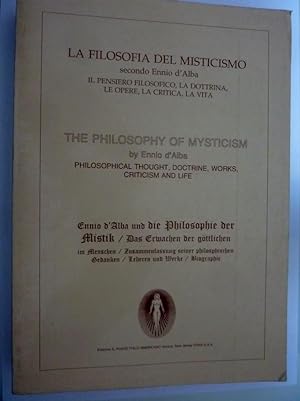 LA FILOSOFIA DEL MISTICISMO secondo Ennio d'Alba, IL PENSIERO FILOSOFICO, LA DOTTRINA, LE OPERE, ...