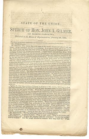 STATE OF THE UNION. SPEECH OF HON. JOHN A. GILMER, OF NORTH CAROLINA, DELIVERED IN THE HOUSE OF R...