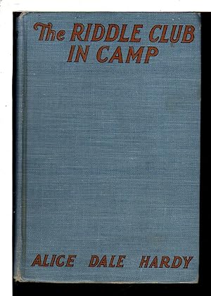 THE RIDDLE CLUB IN CAMP: How They Journeyed to the Lake, What Happened Around the Campfire and Ho...