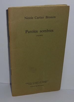 Paroles sombres. Poèmes. Editions des Prouvaires. Paris. 1979.
